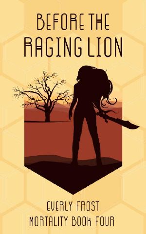 [Mortality 04] • Before the Raging Lion